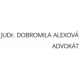 ALEXOVÁ DOBROMILA JUDr. - ADVOKÁT